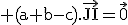 3$\rm (a+b-c).\vec{JI}=\vec{0}