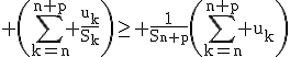 3$\rm \(\Bigsum_{k=n}^{n+p} \frac{u_{k}}{S_{k}}\)\ge \frac{1}{S_{n+p}}\(\Bigsum_{k=n}^{n+p} u_{k}\)