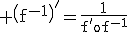 3$\rm \(f^{-1}\)'=\frac{1}{f'of^{-1}}