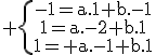 3$\rm \{\array{-1=a.1+b.-1\\1=a.-2+b.1\\1= a.-1+b.1