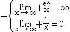3$\rm \{\lim_{x\to\infty} \frac{e^x}{x}=\infty\\\lim_{x\to\infty} \frac{1}{X}=0