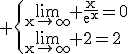3$\rm \{\lim_{x\to\infty} \frac{x}{e^x}=0\\\lim_{x\to\infty} 2=2