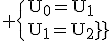 3$\rm \{{U_{0}=U_{1}\\U_{1}=U_{2}