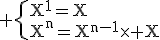 3$\rm \{{X^{1}=X\\X^{n}=X^{n-1}\times X