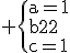3$\rm \{{a=1\\b=2\\c=1