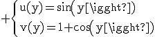3$\rm \{{u(y)=sin(y)\\v(y)=1+cos(y)