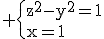 3$\rm \{{z^{2}-y^{2}=1\\x=1