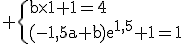 3$\rm \{b\times1+1=4\\(-1,5a+b)e^{1,5}+1=1