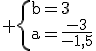 3$\rm \{b=3\\a=\frac{-3}{-1,5}