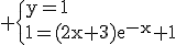 3$\rm \{y=1\\1=(2x+3)e^{-x}+1