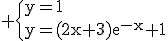 3$\rm \{y=1\\y=(2x+3)e^{-x}+1