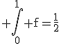 3$\rm \Bigint_{0}^{1} f=\frac{1}{2}