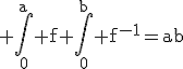 3$\rm \Bigint_{0}^{a} f+\Bigint_{0}^{b} f^{-1}=ab