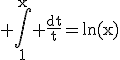 3$\rm \Bigint_{1}^{x} \frac{dt}{t}=ln(x)