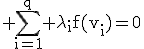 3$\rm \Bigsum_{i=1}^{q} \lambda_{i}f(v_{i})=0