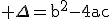 3$\rm \Delta=b^{2}-4ac