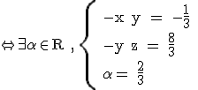 3$\rm \Leftrightarrow \exists \alpha \in R , \{ -x+y = -\frac{1}{3} \\ -y+z = \frac{8}{3} \\ \alpha = \frac{2}{3}