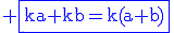 3$\rm \blue\fbox{ka+kb=k(a+b)}