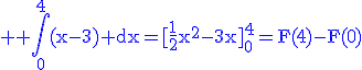 3$\rm \blue \Bigint_0^4(x-3) dx=[\frac{1}{2}x^2-3x]_0^4=F(4)-F(0)