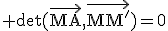 3$\rm \det(\vec{MA},\vec{MM'})=0