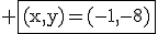 3$\rm \fbox{(x,y)=(-1,-8)}
