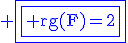 3$\rm \fbox{\fbox{\blue rg(F)=2}}