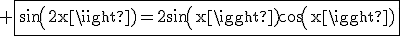 3$\rm \fbox{sin(2x)=2sin(x)cos(x)}