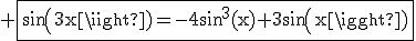 3$\rm \fbox{sin(3x)=-4sin^3(x)+3sin(x)}
