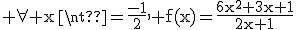 3$\rm \forall x\neq\frac{-1}{2}, f(x)=\frac{6x^2+3x+1}{2x+1}