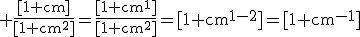 3$\rm \frac{[1 cm]}{[1 cm^2]}=\frac{[1 cm^1]}{[1 cm^2]}=[1 cm^{1-2}]=[1 cm^{-1}]