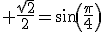 3$\rm \frac{\sqrt{2}}{2}=sin(\frac{\pi}{4})