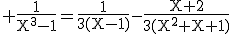 3$\rm \frac{1}{X^{3}-1}=\frac{1}{3(X-1)}-\frac{X+2}{3(X^{2}+X+1)}