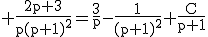 3$\rm \frac{2p+3}{p(p+1)^{2}}=\frac{3}{p}-\frac{1}{(p+1)^{2}}+\frac{C}{p+1}