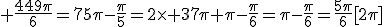 3$\rm \frac{449\pi}{6}=75\pi-\frac{\pi}{5}=2\times 37\pi+\pi-\frac{\pi}{6}=\pi-\frac{\pi}{6}=\frac{5\pi}{6}[2\pi]