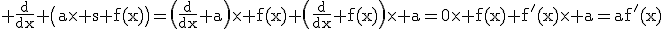 3$\rm \frac{d}{dx} \(a\times f(x)\)=\(\frac{d}{dx} a\)\times f(x)+\(\frac{d}{dx} f(x)\)\times a=0\times f(x)+f'(x)\times a=af'(x)