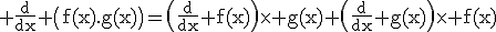 3$\rm \frac{d}{dx} \(f(x).g(x)\)=\(\frac{d}{dx} f(x)\)\times g(x)+\(\frac{d}{dx} g(x)\)\times f(x)