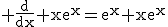 3$\rm \frac{d}{dx} xe^{x}=e^{x}+xe^{x}