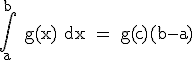 3$\rm \int_a^b g(x) dx = g(c)(b-a)
