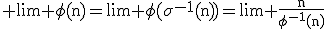 3$\rm \lim \phi(n)=\lim \phi(\sigma^{-1}(n))=\lim \frac{n}{\phi^{-1}(n)}