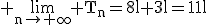 3$\rm \lim_{n\to+\infty} T_n=8l+3l=11l