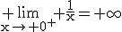 3$\rm \lim_{x\to 0^{+}} \frac{1}{x}=+\infty