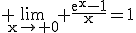 3$\rm \lim_{x\to 0} \frac{e^{x}-1}{x}=1