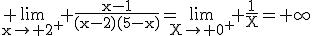 3$\rm \lim_{x\to 2^{+}} \frac{x-1}{(x-2)(5-x)}=\lim_{X\to 0^{+}} \frac{1}{X}=+\infty