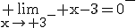 3$\rm \lim_{x\to 3^{-}} x-3=0^{-}