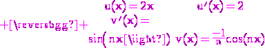 3$\rm \magenta \begin{tabular}u(x)=2x&&u^'(x)=2\\v^'(x)=\sin(nx)&&v(x)=\frac{-1}{n}\cos(nx)\end{tabular}