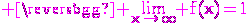 3$\rm \magenta \lim_{x\to\infty} f(x)=1