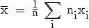 3$\rm \overline{x} = \frac{1}{n} \Bigsum_{i} n_ix_i