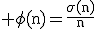 3$\rm \phi(n)=\frac{\sigma(n)}{n}