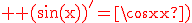 3$\rm \red (\sin(x))^'=\cos(x)