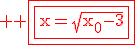 3$\rm \red \fbox{\fbox{x=\sqrt{x_{0}-3}}}